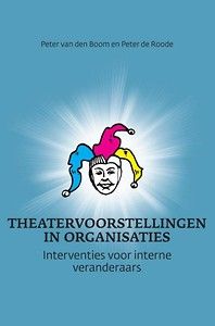 Theatervoorstellingen in organisaties - Peter van den Boom & Peter de Roode