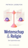 Patrick Loobuyck - Wetenschap & Religie; Een spannend duo - Bazarow recensie