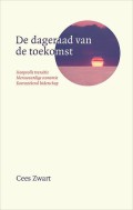 Cees Zwart - De dageraad van de toekomst