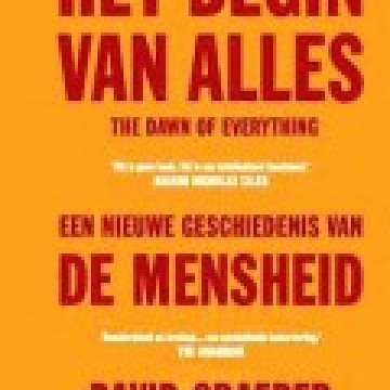 David Graeber en David Wengrow - Het begin van alles