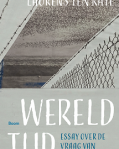 Laurens ten Kate - Wereldtijd; essay over de vraag van de vreemdeling