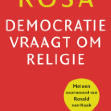 Hartmut Rosa - Democratie vraagt om religie - Bazarow recensie