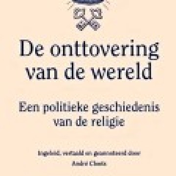 Marcel Gauchet – De onttovering van de wereld; Een politieke geschiedenis van de religie